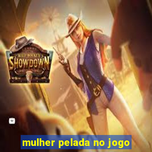 mulher pelada no jogo